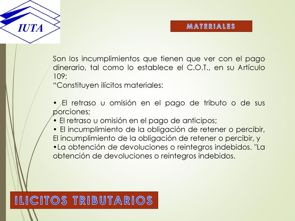 MATERIALES Son los incumplimientos que tienen que ver con el pago dinerario, tal como lo establece el C.O.T., en su Artículo 109: