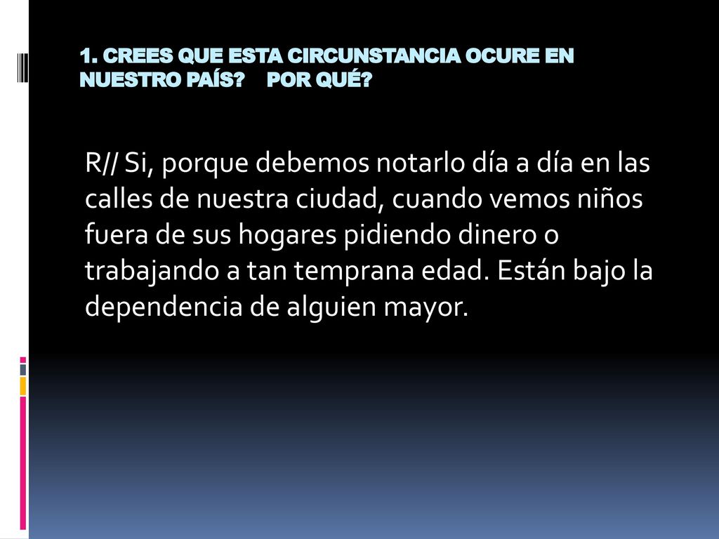 1. CREES QUE ESTA CIRCUNSTANCIA OCURE EN NUESTRO PAÍS POR QUÉ