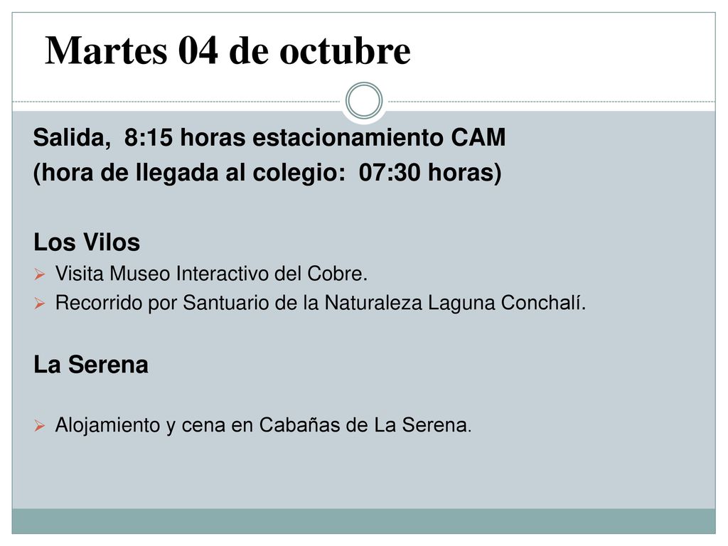 Martes 04 de octubre Salida, 8:15 horas estacionamiento CAM