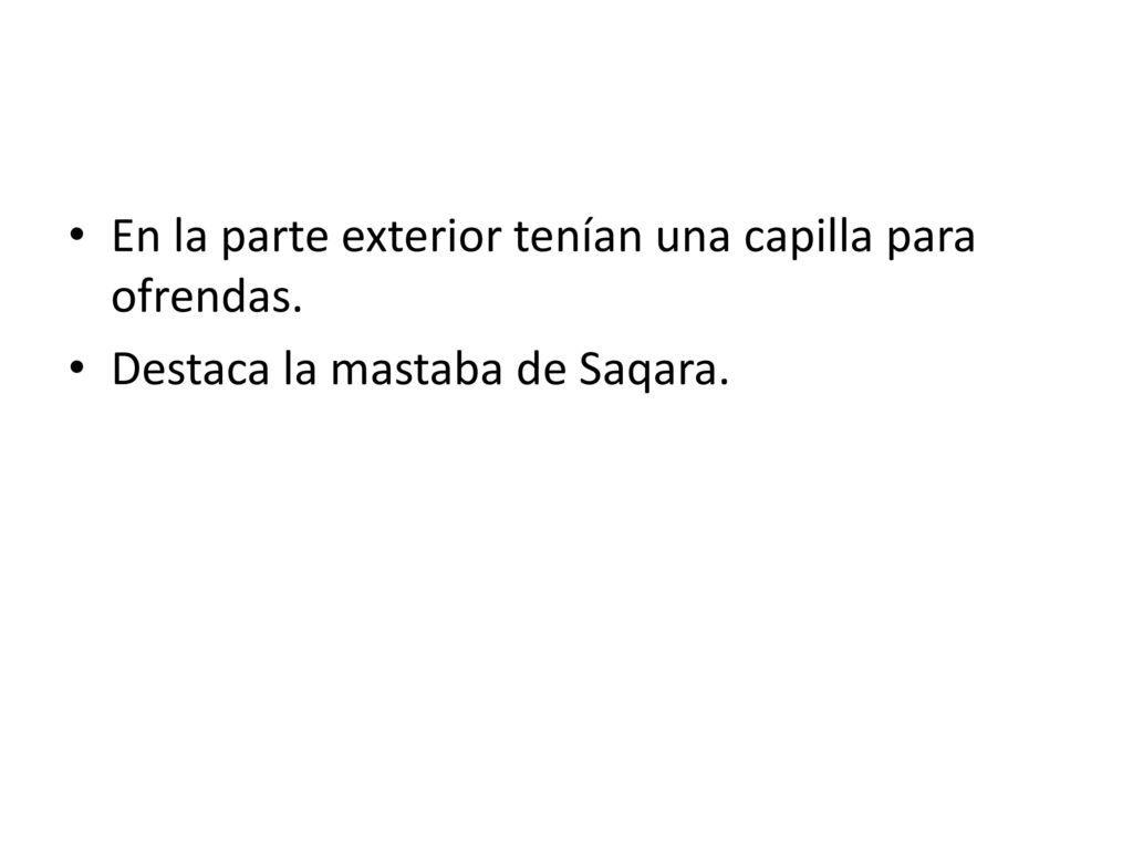 En la parte exterior tenían una capilla para ofrendas.
