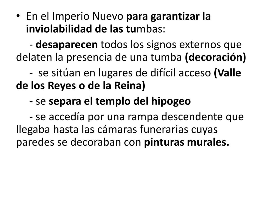 En el Imperio Nuevo para garantizar la inviolabilidad de las tumbas: