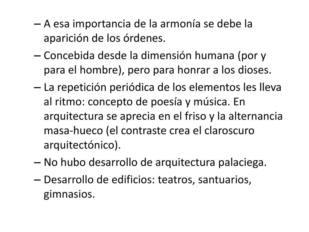 A esa importancia de la armonía se debe la aparición de los órdenes.