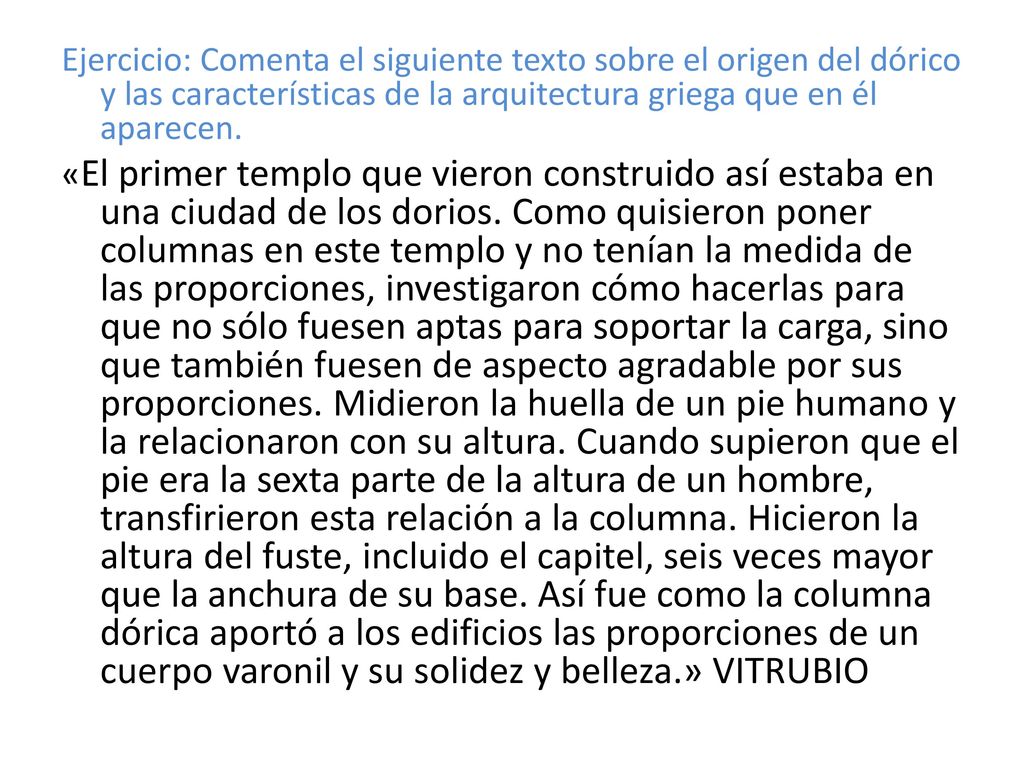 Ejercicio: Comenta el siguiente texto sobre el origen del dórico y las características de la arquitectura griega que en él aparecen.