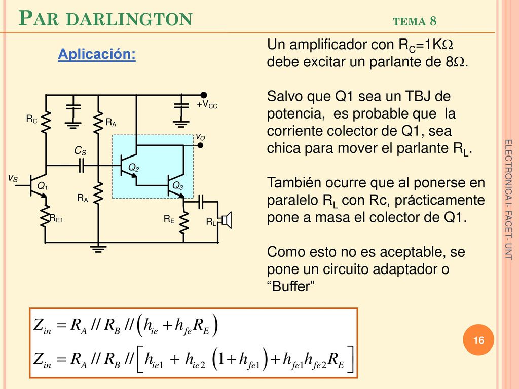 Par darlington tema 8 Un amplificador con RC=1K debe excitar un parlante de 8.