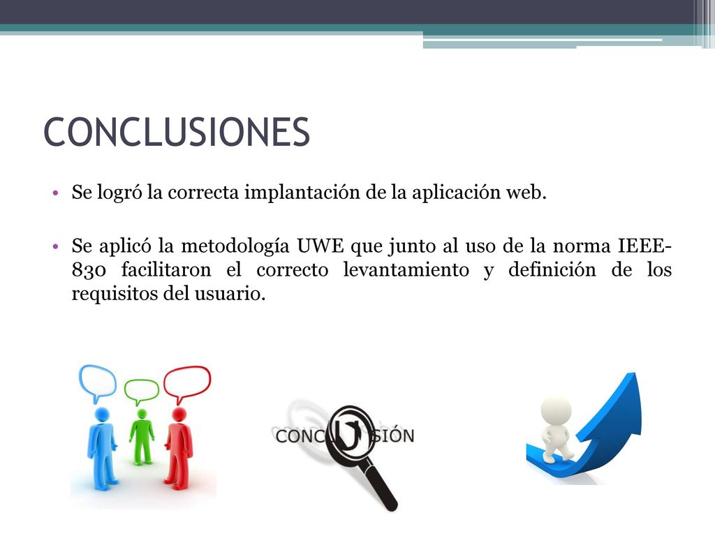 CONCLUSIONES Se logró la correcta implantación de la aplicación web.