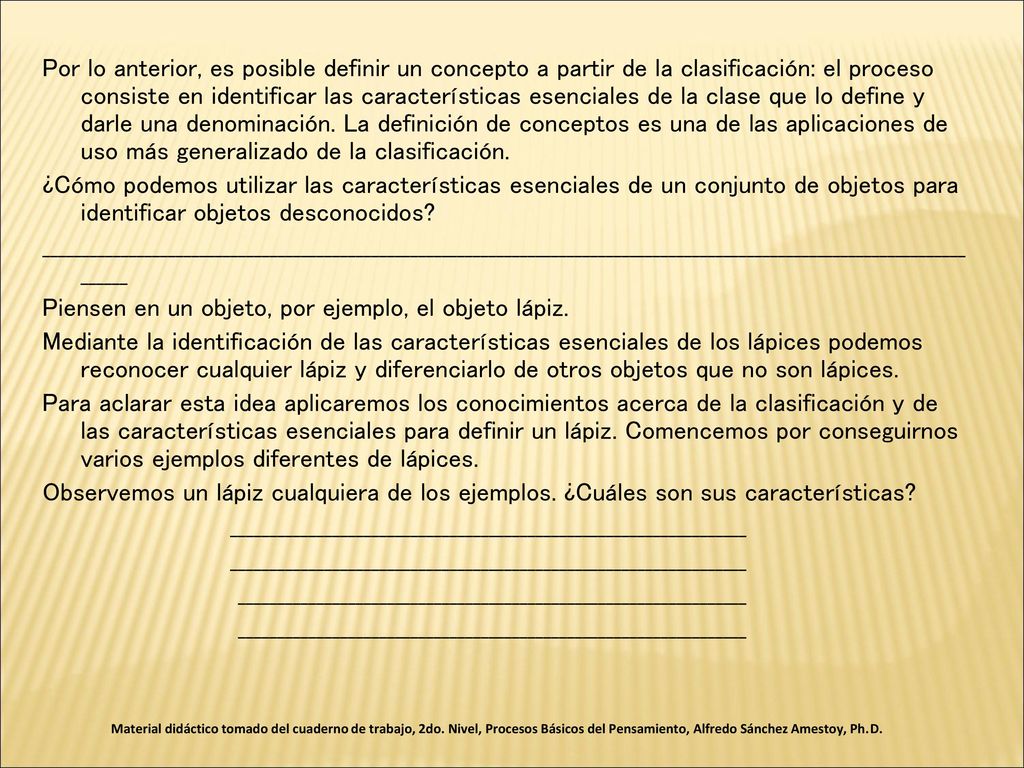 Piensen en un objeto, por ejemplo, el objeto lápiz.