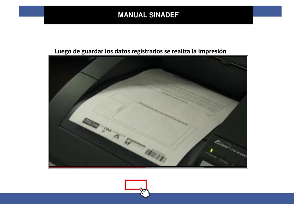 MANUAL SINADEF Luego de guardar los datos registrados se realiza la impresión