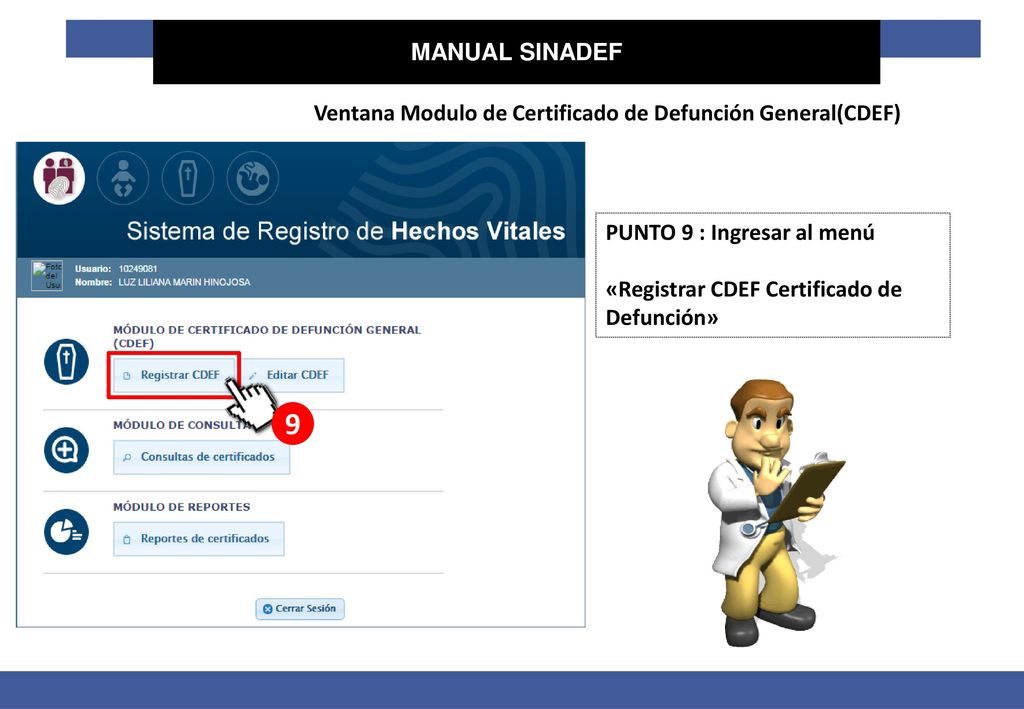 MANUAL SINADEF Ventana Modulo de Certificado de Defunción General(CDEF) PUNTO 9 : Ingresar al menú.