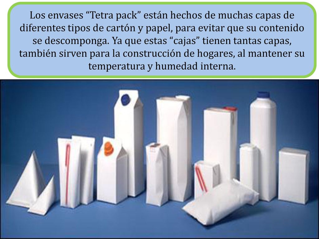 Los envases Tetra pack están hechos de muchas capas de diferentes tipos de cartón y papel, para evitar que su contenido se descomponga.