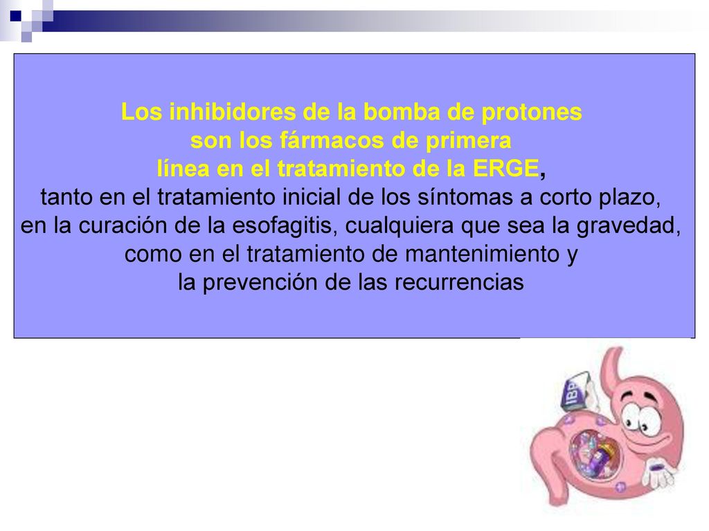 Los inhibidores de la bomba de protones son los fármacos de primera