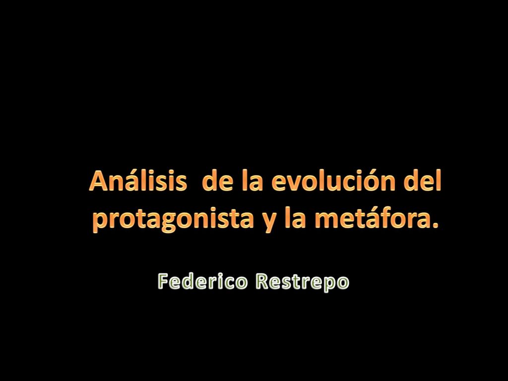 Análisis de la evolución del protagonista y la metáfora.