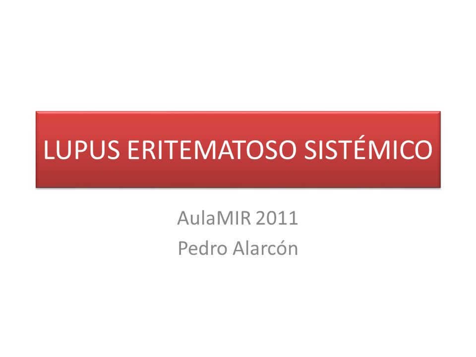 LUPUS ERITEMATOSO SISTÉMICO