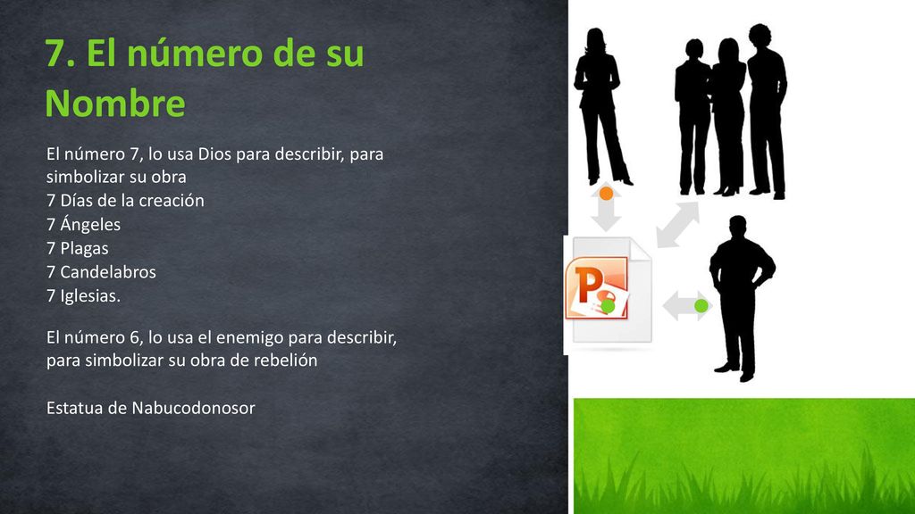 7. El número de su Nombre El número 7, lo usa Dios para describir, para simbolizar su obra. 7 Días de la creación.