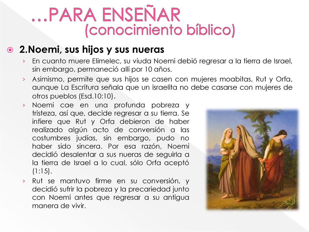 …PARA ENSEÑAR (conocimiento bíblico) 2.Noemi, sus hijos y sus nueras