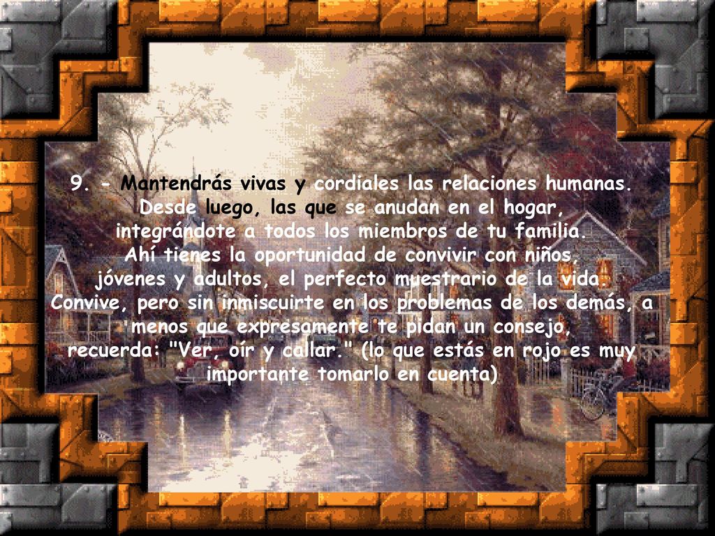 9. - Mantendrás vivas y cordiales las relaciones humanas.