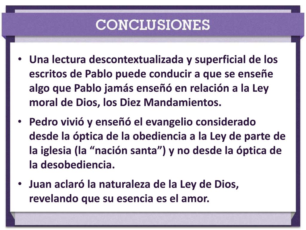 Una lectura descontextualizada y superficial de los escritos de Pablo puede conducir a que se enseñe algo que Pablo jamás enseñó en relación a la Ley moral de Dios, los Diez Mandamientos.
