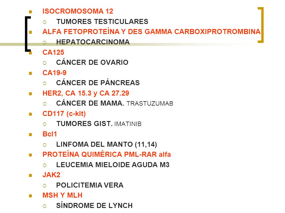 ISOCROMOSOMA 12 TUMORES TESTICULARES. ALFA FETOPROTEÍNA Y DES GAMMA CARBOXIPROTROMBINA. HEPATOCARCINOMA.