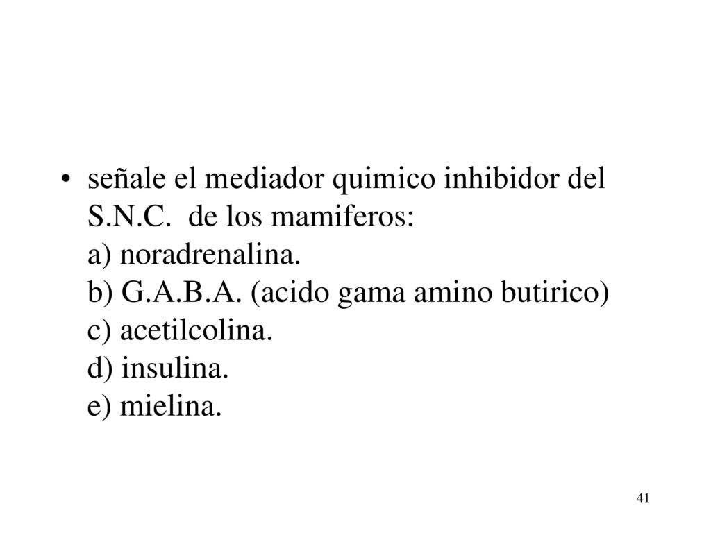 señale el mediador quimico inhibidor del S. N. C