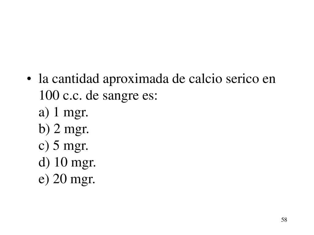 la cantidad aproximada de calcio serico en 100 c. c