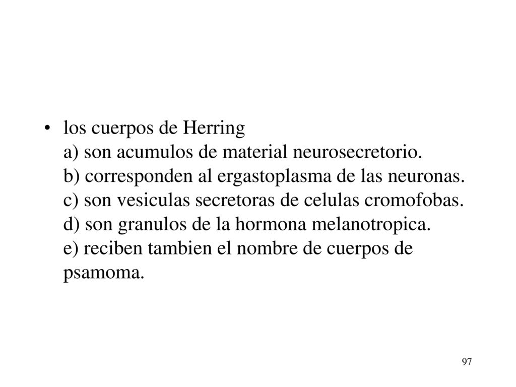 los cuerpos de Herring a) son acumulos de material neurosecretorio