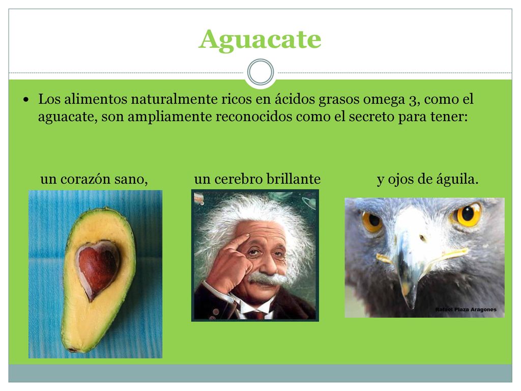 Aguacate Los alimentos naturalmente ricos en ácidos grasos omega 3, como el aguacate, son ampliamente reconocidos como el secreto para tener: