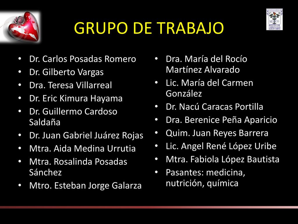GRUPO DE TRABAJO Dr. Carlos Posadas Romero Dr. Gilberto Vargas