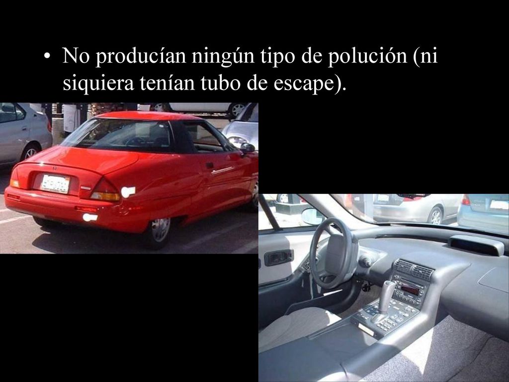 No producían ningún tipo de polución (ni siquiera tenían tubo de escape).