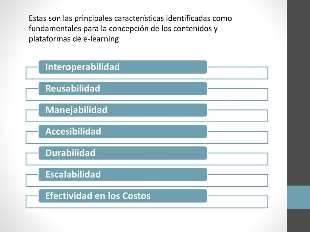 Estas son las principales características identificadas como fundamentales para la concepción de los contenidos y plataformas de e-learning