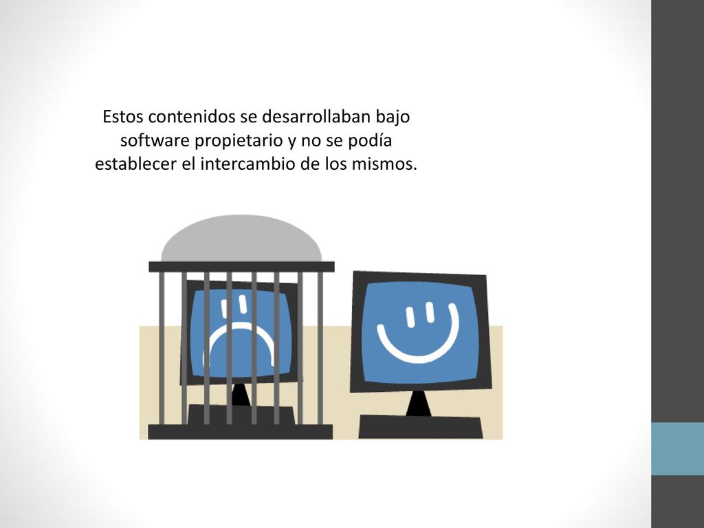 Estos contenidos se desarrollaban bajo software propietario y no se podía establecer el intercambio de los mismos.