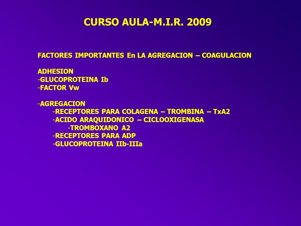 CURSO AULA-M.I.R FACTORES IMPORTANTES En LA AGREGACION – COAGULACION. ADHESION. GLUCOPROTEINA Ib.