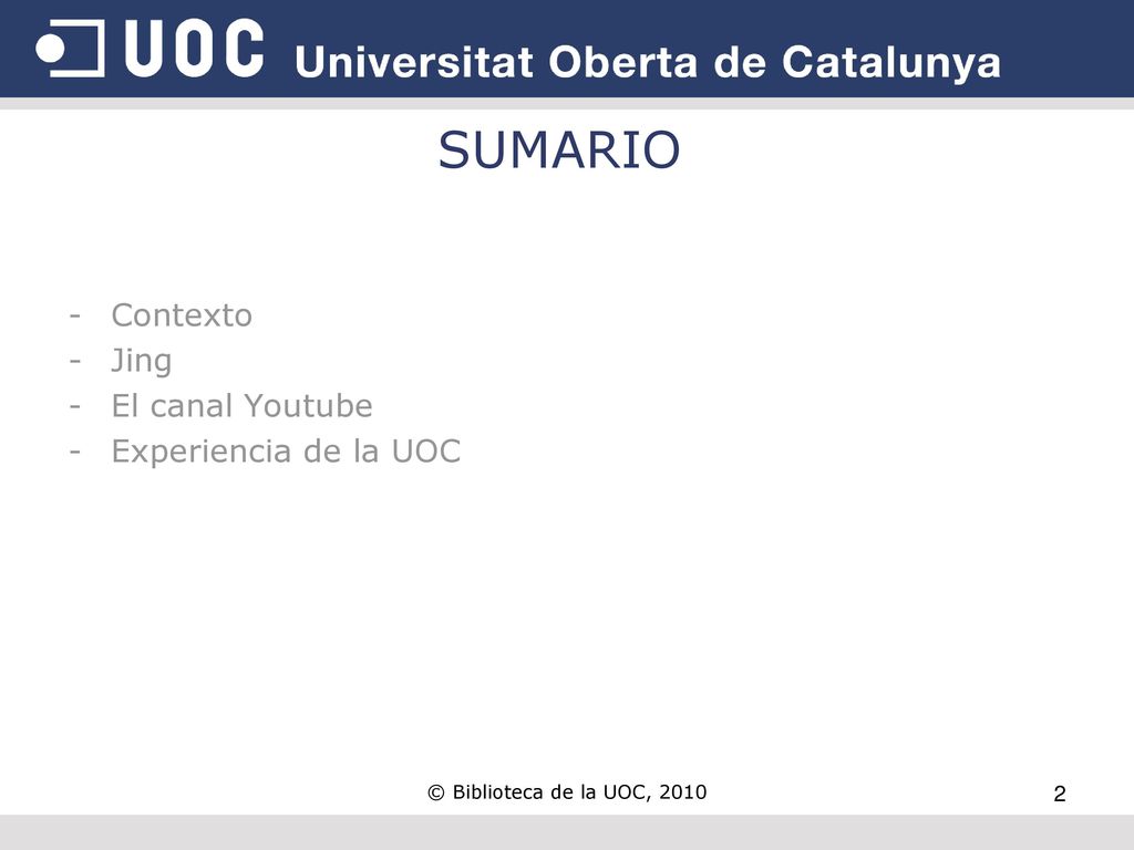 SUMARIO Contexto Jing El canal Youtube Experiencia de la UOC