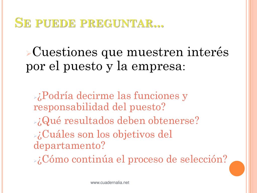 Cuestiones que muestren interés por el puesto y la empresa: