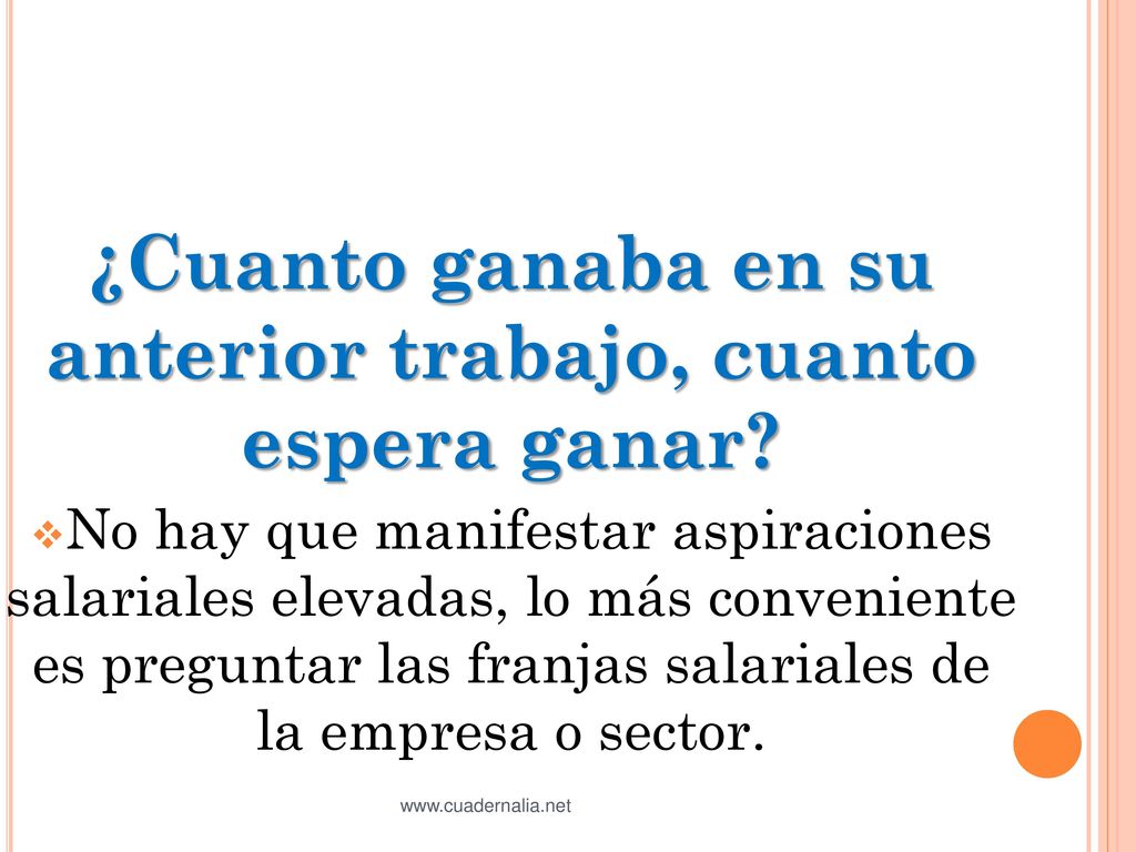 ¿Cuanto ganaba en su anterior trabajo, cuanto espera ganar