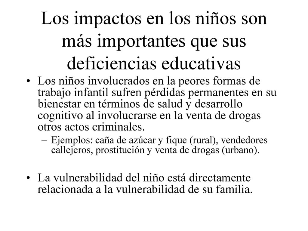 Los impactos en los niños son más importantes que sus deficiencias educativas