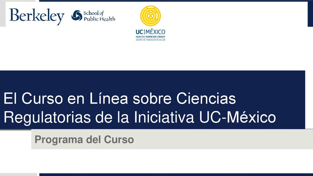 El Curso en Línea sobre Ciencias Regulatorias de la Iniciativa UC-México