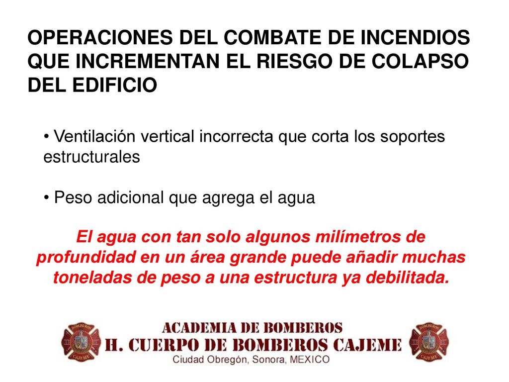 OPERACIONES DEL COMBATE DE INCENDIOS QUE INCREMENTAN EL RIESGO DE COLAPSO DEL EDIFICIO