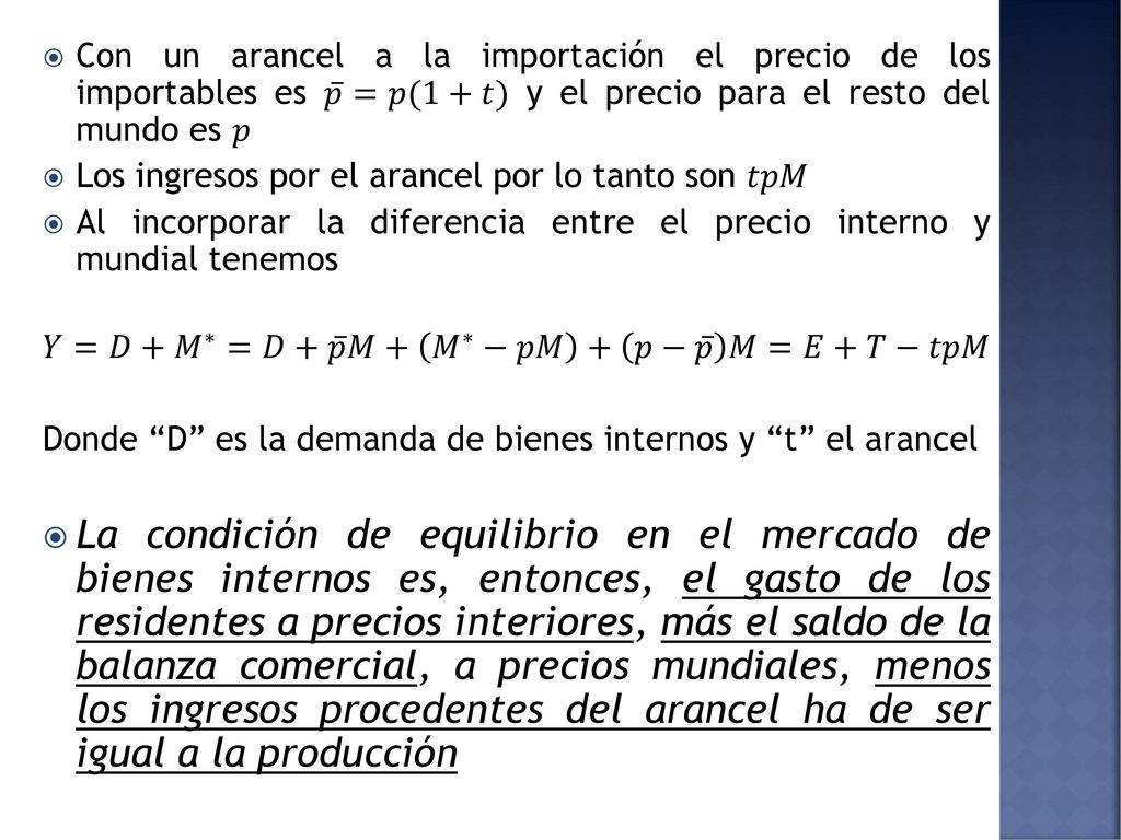 Con un arancel a la importación el precio de los importables es 𝑝 =𝑝(1+𝑡) y el precio para el resto del mundo es 𝑝