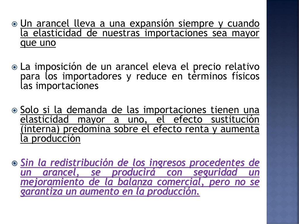 Un arancel lleva a una expansión siempre y cuando la elasticidad de nuestras importaciones sea mayor que uno