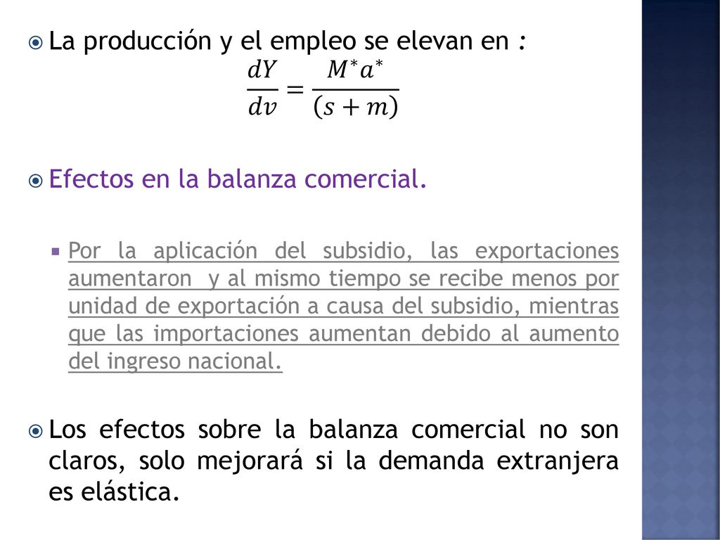 La producción y el empleo se elevan en : 𝑑𝑌 𝑑𝑣 = 𝑀 ∗ 𝑎 ∗ 𝑠+𝑚