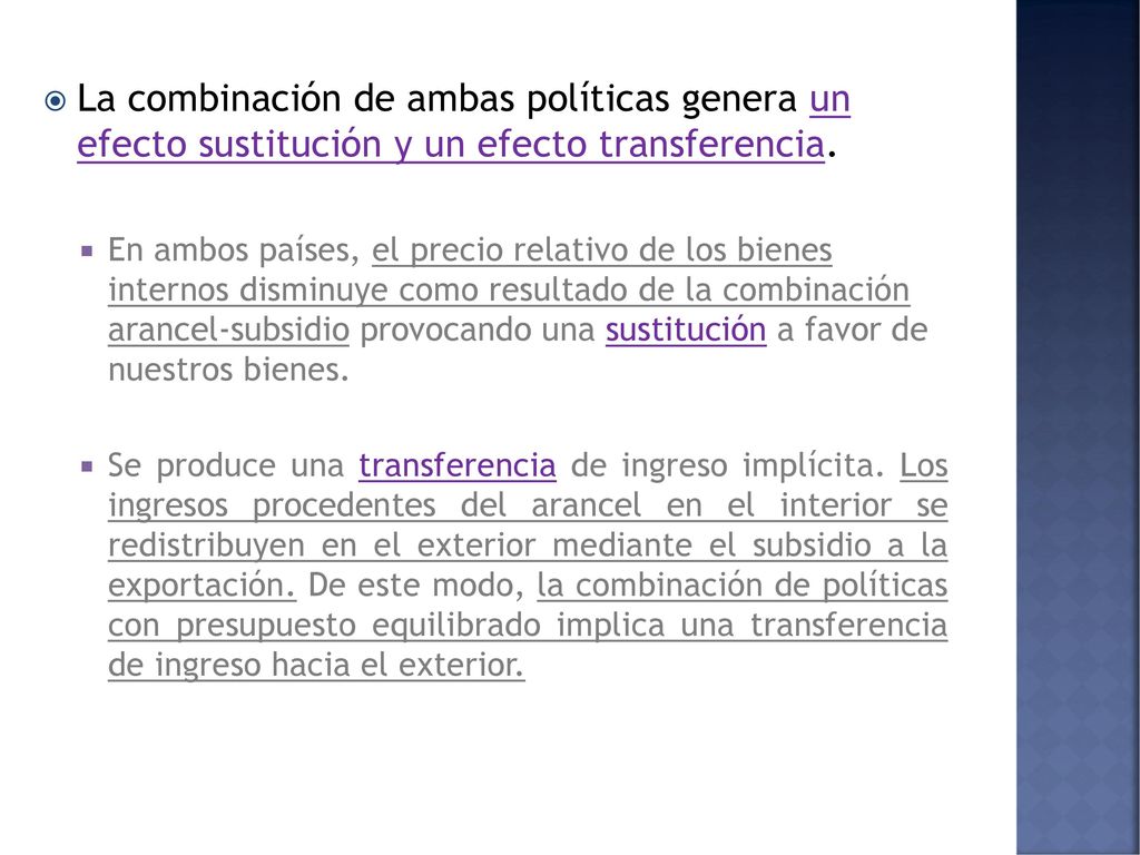 La combinación de ambas políticas genera un efecto sustitución y un efecto transferencia.