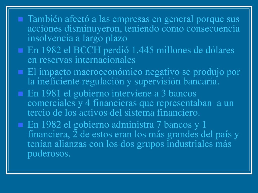 También afectó a las empresas en general porque sus acciones disminuyeron, teniendo como consecuencia insolvencia a largo plazo
