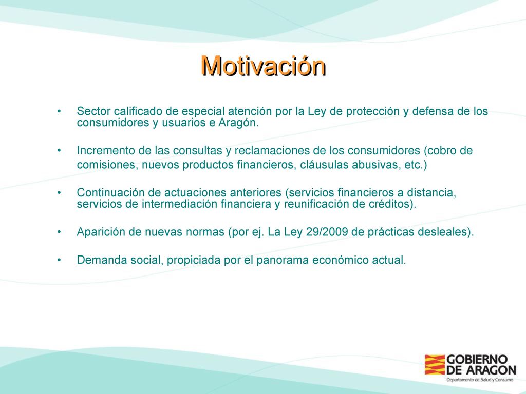 Motivación Sector calificado de especial atención por la Ley de protección y defensa de los consumidores y usuarios e Aragón.