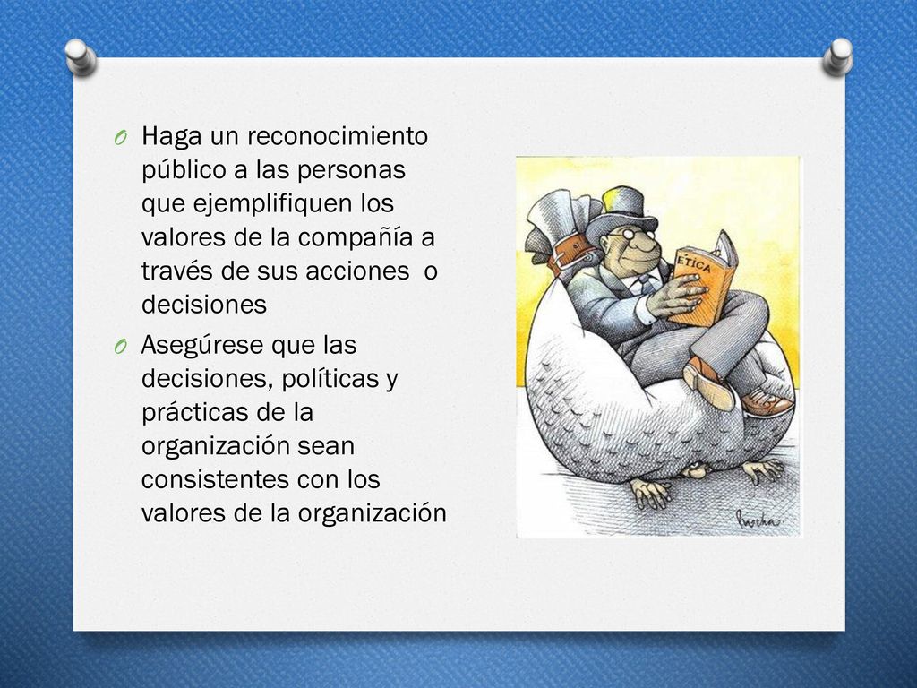 Haga un reconocimiento público a las personas que ejemplifiquen los valores de la compañía a través de sus acciones o decisiones