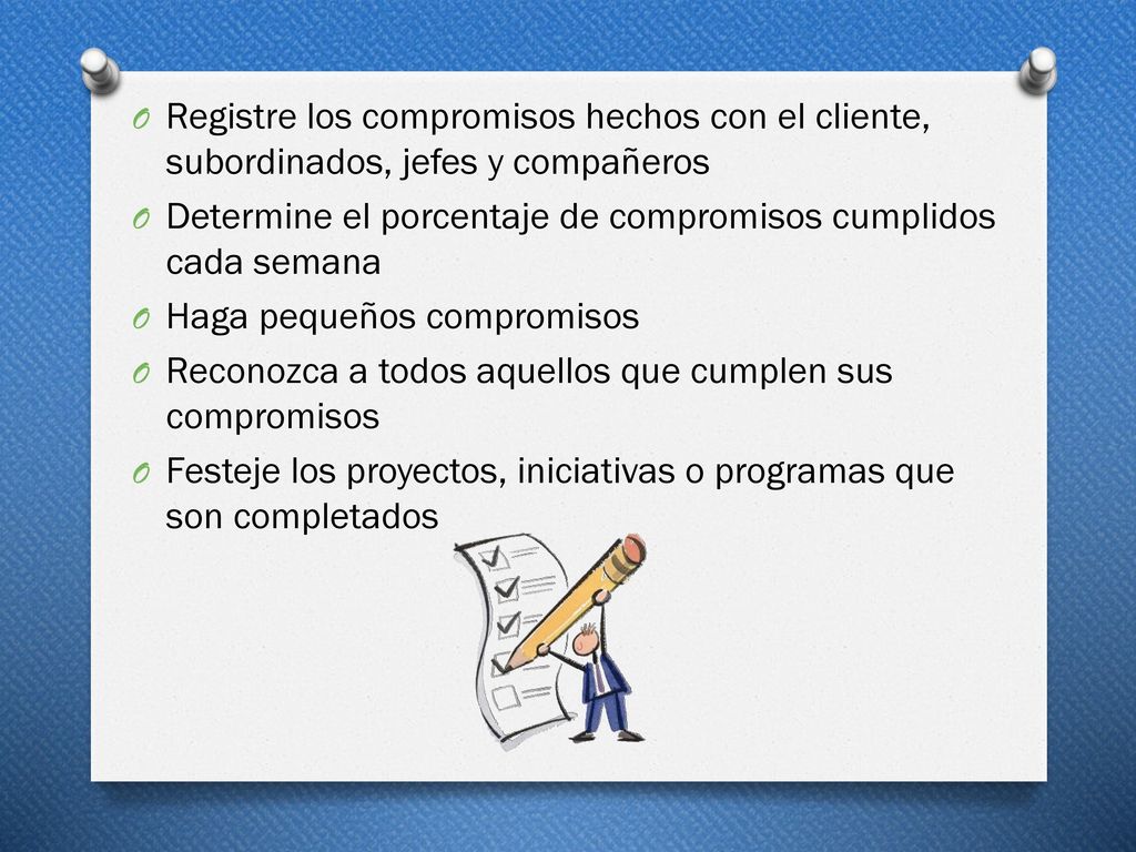 Registre los compromisos hechos con el cliente, subordinados, jefes y compañeros