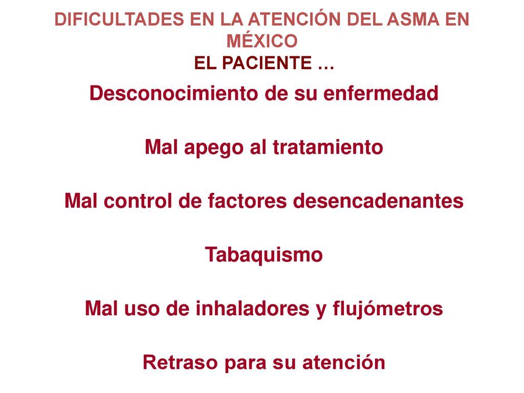 DIFICULTADES EN LA ATENCIÓN DEL ASMA EN MÉXICO EL PACIENTE …