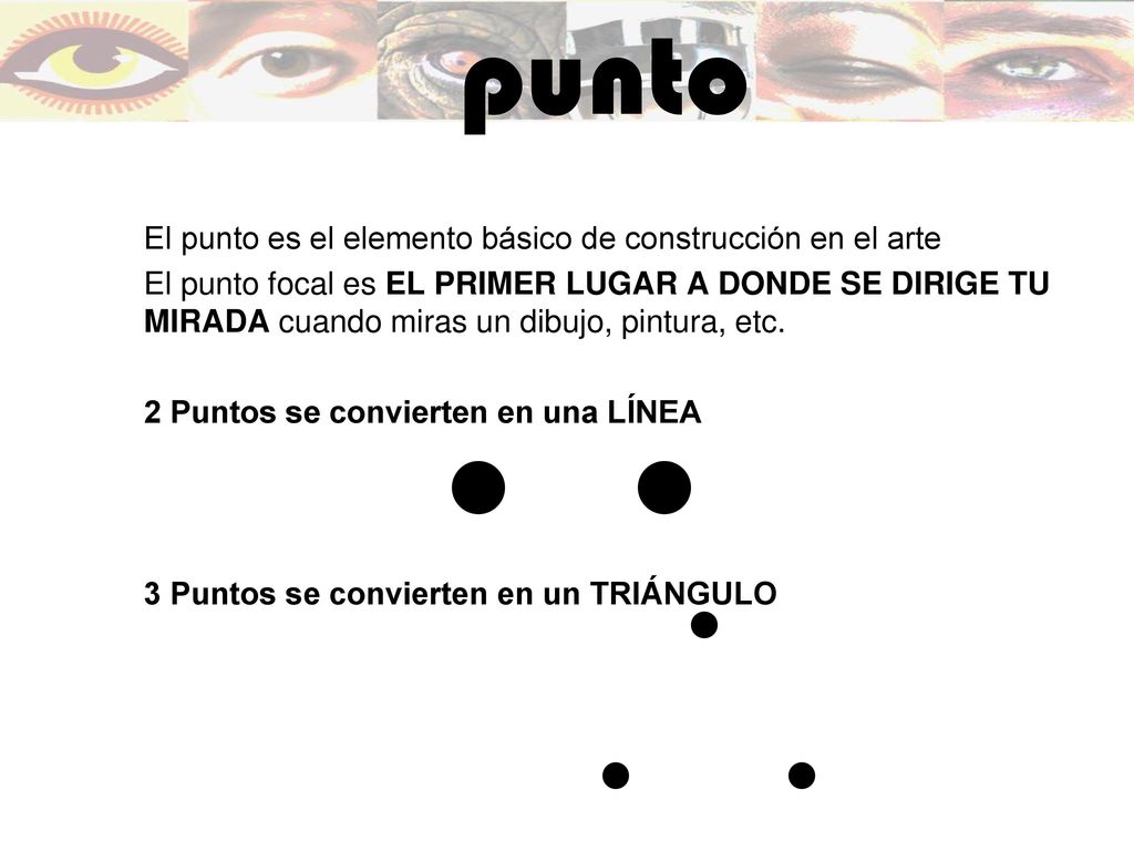 punto El punto es el elemento básico de construcción en el arte