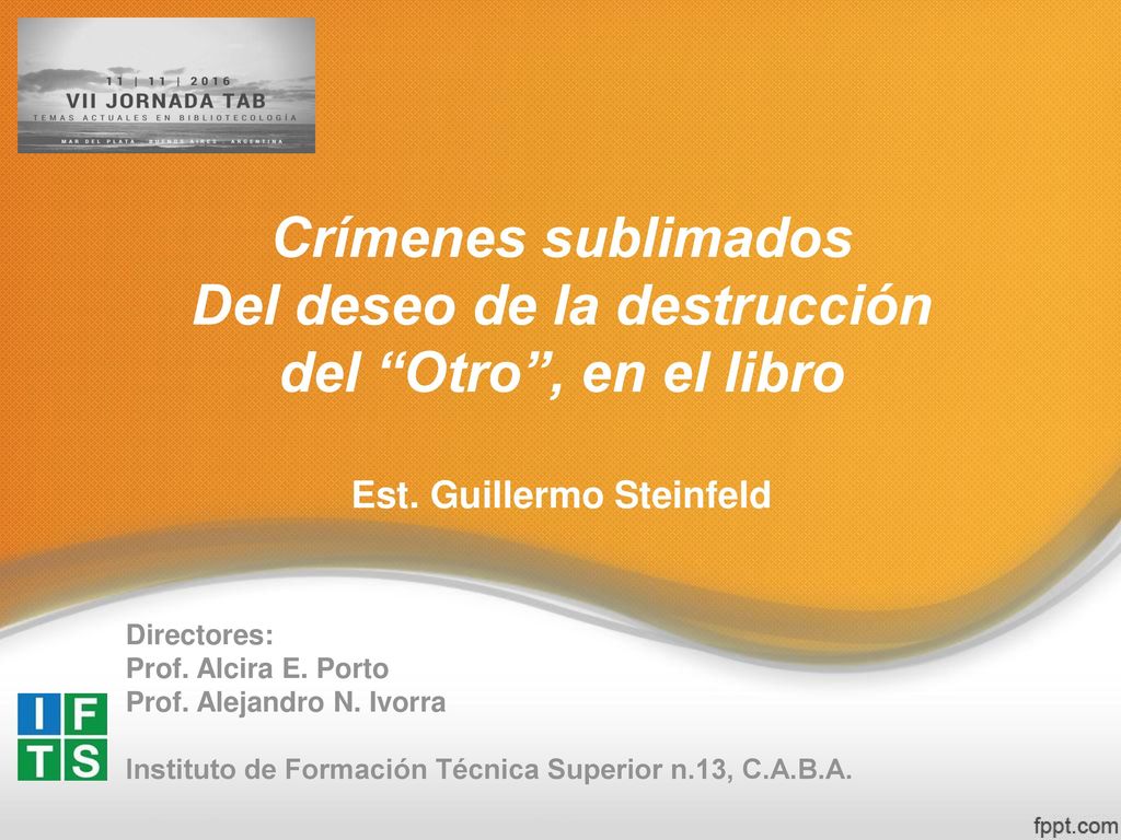 Crímenes sublimados Del deseo de la destrucción del Otro , en el libro Est. Guillermo Steinfeld
