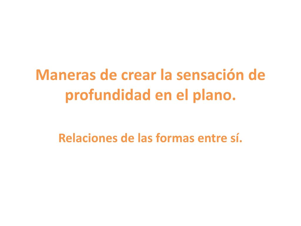 Maneras de crear la sensación de profundidad en el plano.