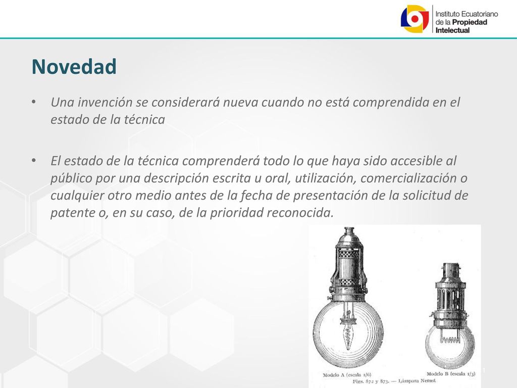 Novedad Una invención se considerará nueva cuando no está comprendida en el estado de la técnica.