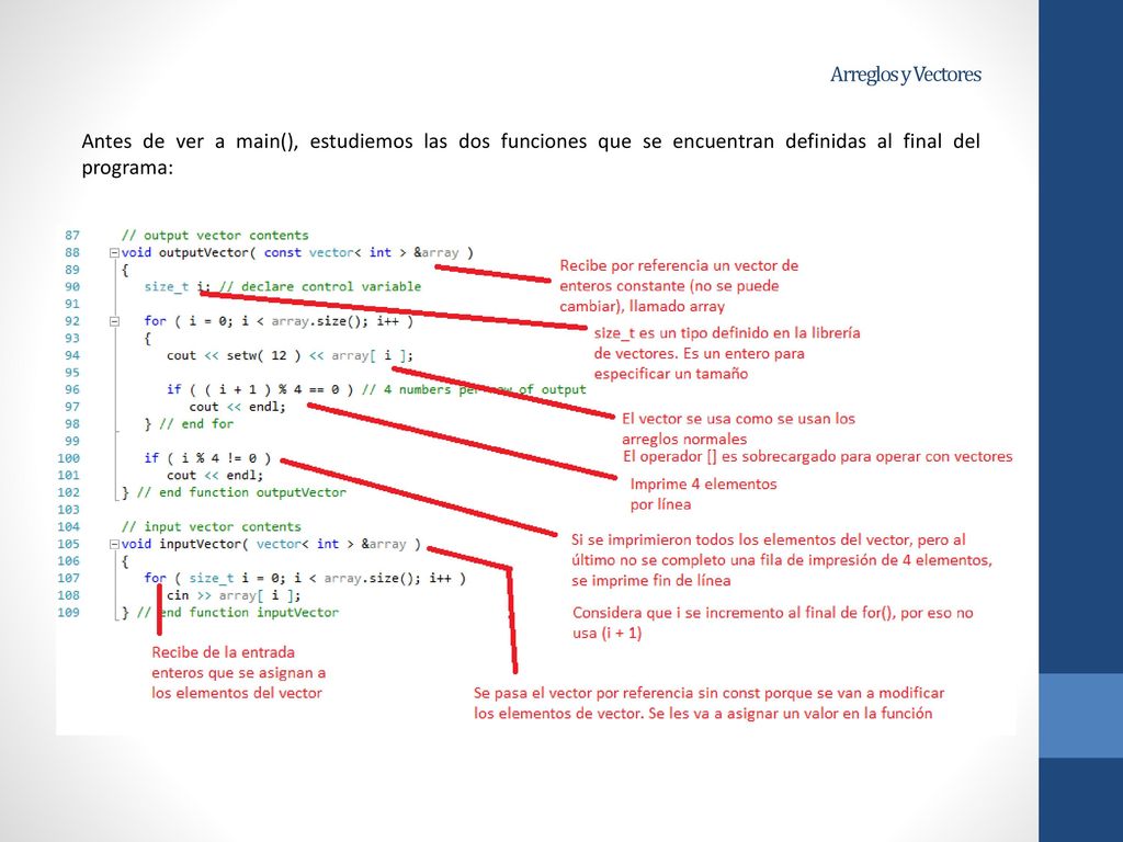 Arreglos y Vectores Antes de ver a main(), estudiemos las dos funciones que se encuentran definidas al final del programa: